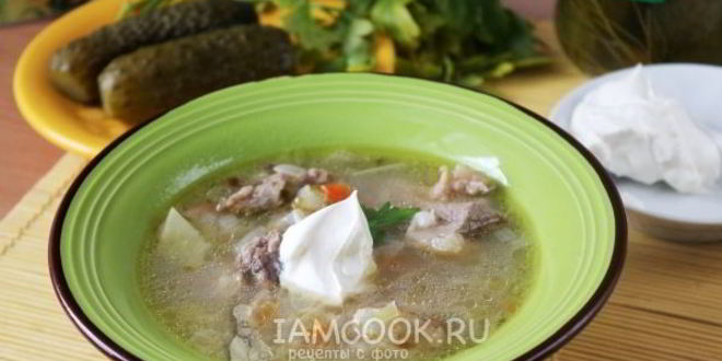 Рецепт рассольника с перловкой и солеными огурцами с говядиной