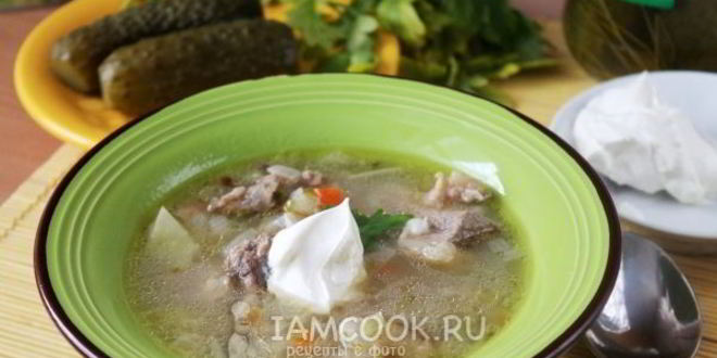 Рецепт рассольника с перловкой и солеными огурцами с говядиной