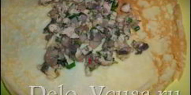 Рецепт блинчиков с куриным филе, грибами и сыром